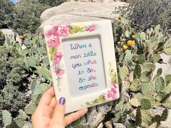 Handmade Embroidery Sign When a Man Tells You...