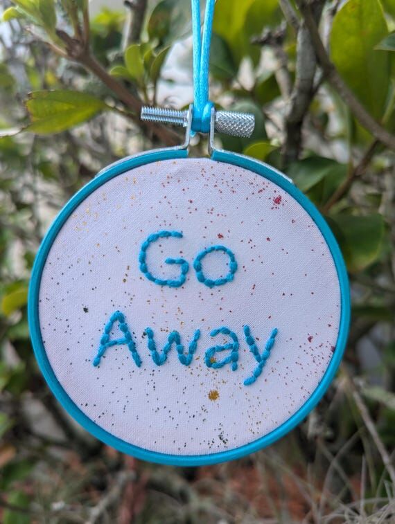 Go away 3" hand embroidered hoop art; sn...