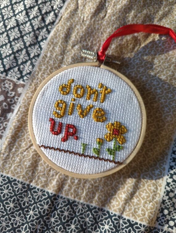 Don't Give Up Cross Stitch Hoop: Positive Aff...