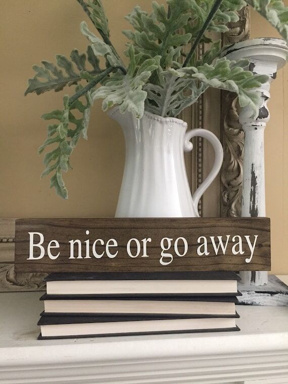 Be Nice or Go Away Sign | Funny Desk Decor, T...