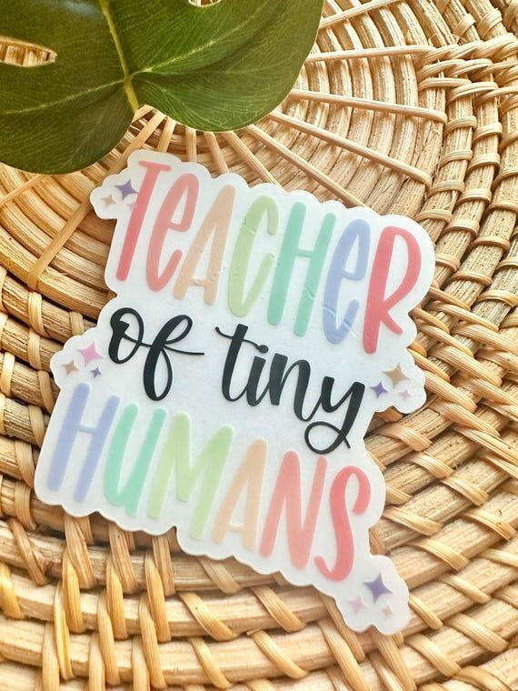 Teacher Of Tiny Humans Vinyl Sticker...