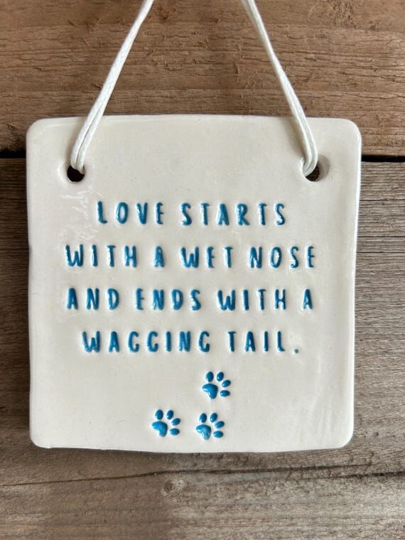 Pottery Wish - Love starts with a wet nose an...