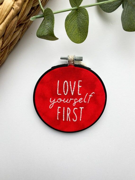 Love Yourself First Embroidery Hoop, Feminist...
