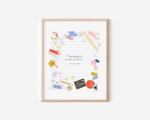 Teaching is an Act of Love Art Print for Scho...