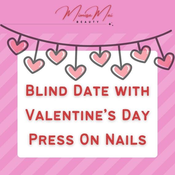Blind Date Valentine's Day Press On Nails | C...