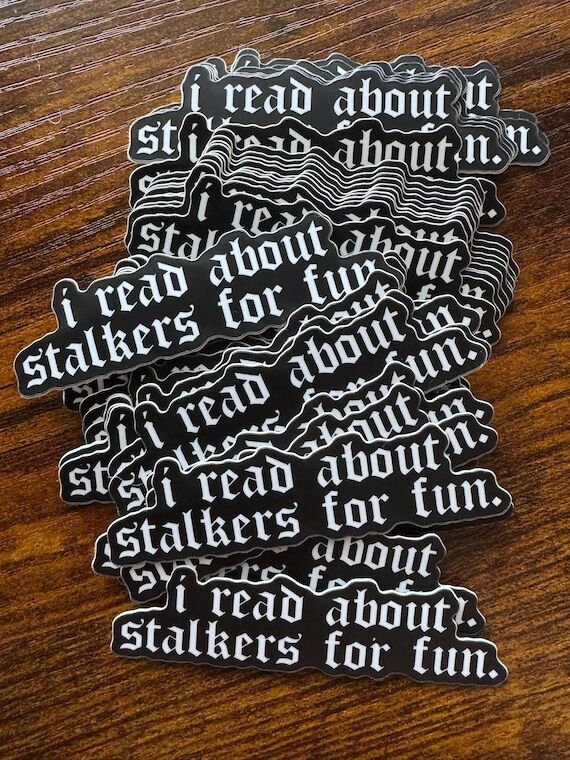 I Read About Stalkers For Fun Sticker | Dark ...